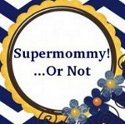 Supermommy!...Or Not