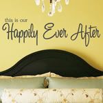 This is our Happily Ever After -  Vinyl Wall Art - Instant Romance